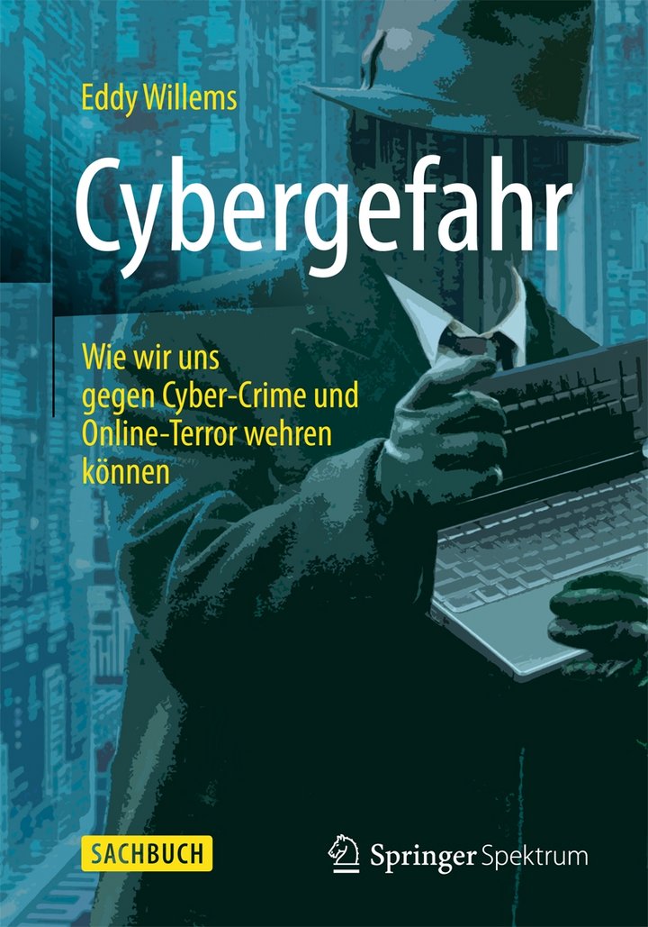 Eddy Willems: Cybergefahr: Wie wir uns gegen Cyber-Crime und Online-Terror wehren können