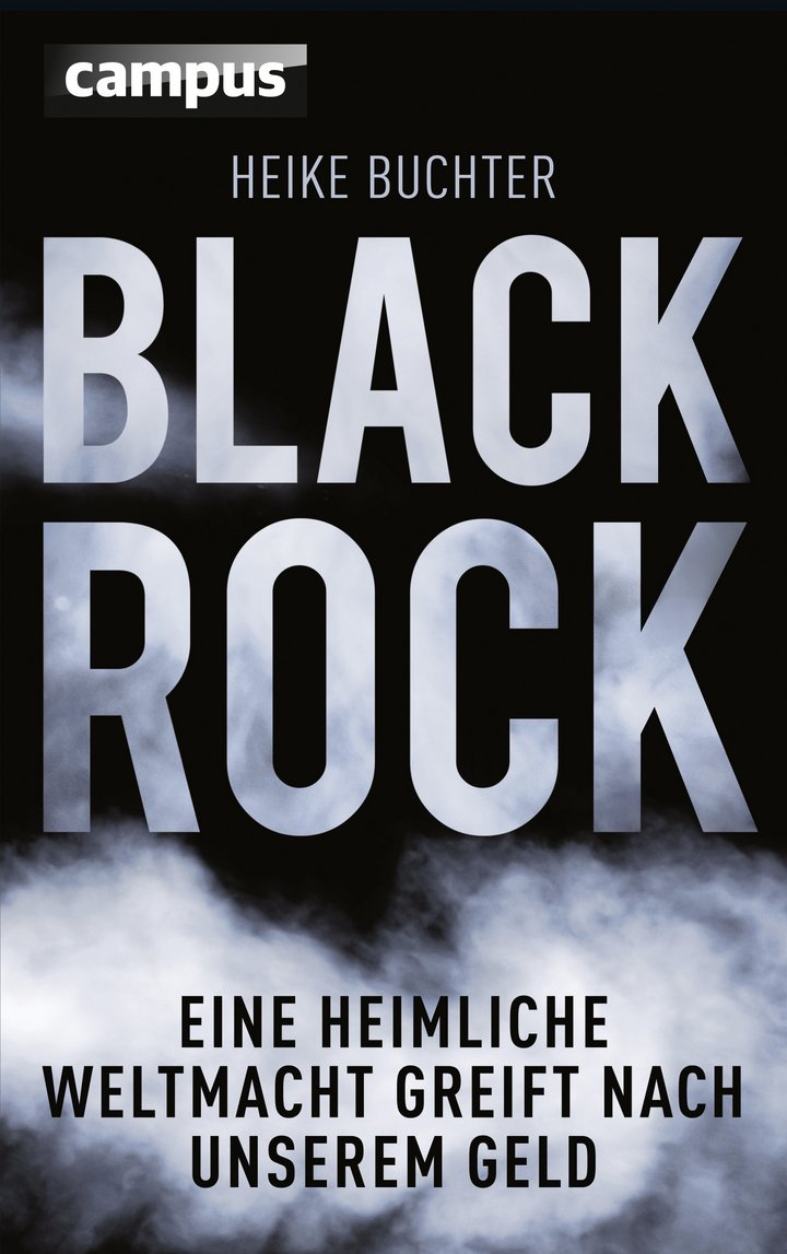 Heike Buchter: Black Rock – Eine heimliche Weltmacht greift nach unserem Geld, Campus Verlag, Frankfurt am Main 2015, 280 Seiten, 24,99 Euro, ISBN 978-3-593-50458-2.