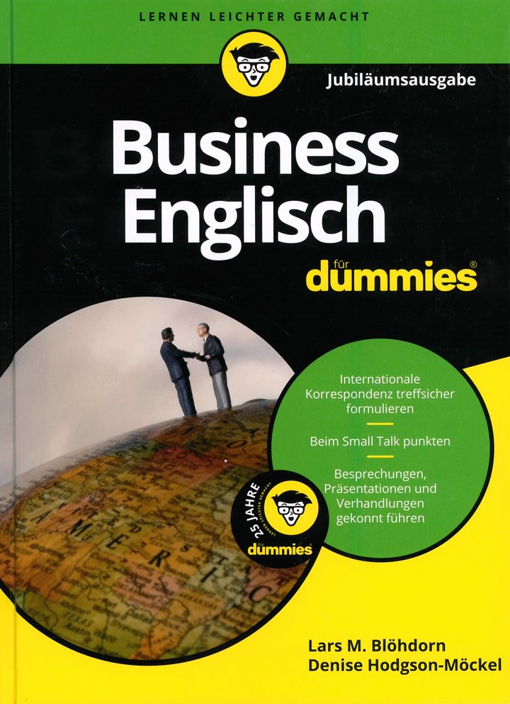 Lars M. Blöhdorn/Denise Hodgson-Möckel: Business Englisch für Dummies [Jubiläumsausgabe], 2. Auflage, 368 Seiten, Wiley-VCH Verlag, Weinheim 2017, ISBN: 978-3-527-71379-0