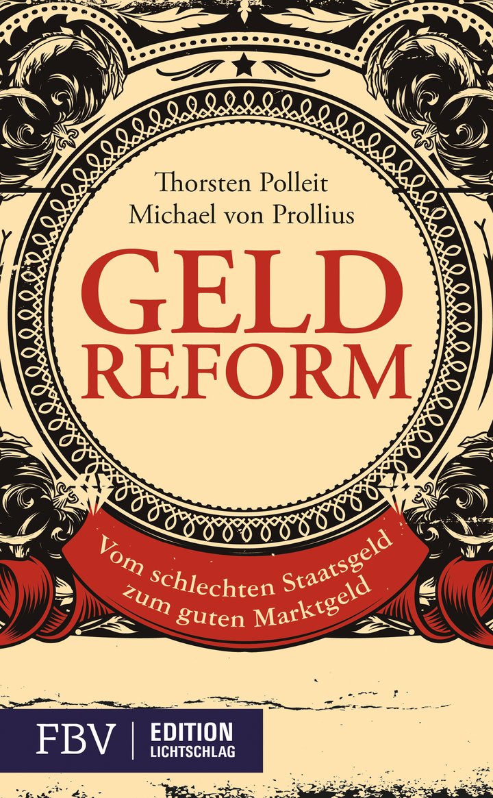 Thorsten Polleit/Michael Prollius: Geldreform - Vom schlechten Staatsgeld zum guten Marktgeld, FinanzBuch Verlag, 288 Seiten, München 2014, ISBN 978-3-89879-691-0.