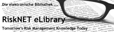 Hier geht es direkt in die RiskNET eLibrary! Hier geht es direkt in die RiskNET eLibrary!