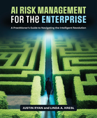 Ryan, Justin / Kresl, Linda A. (2026): AI Risk Management for the Enterprise: A Practitioner's Guide to Navigating the Intelligent Revolution, 272 Seiten, Technics Publications, Sedona 2026, ISBN 979-8898160586