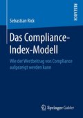 Sebastian Rick: Das Compliance-Index-Modell: Wie der Wertbeitrag von Compliance aufgezeigt werden kann, Springer Gabler Verlag, Wiesbaden 2018, ISBN 978-3-658-23077-7.