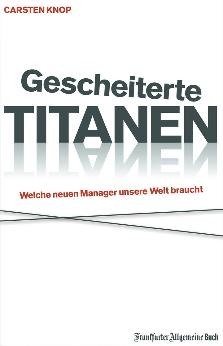 Carsten Knop: Gescheiterte Titanen, Frankfurter Allgemeine Buch, Frankfurt am Main 2015, 191 Seiten, 19,90 Euro, ISBN 978-3-95601-084-2.