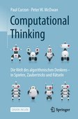 Paul Curzon/ Peter W. McOwan (2018): Computational Thinking - Die Welt des algorithmischen Denkens – in Spielen, Zaubertricks und Rätseln, 230 Seiten, Springer Verlag, Berlin 2018, ISBN 978-3-662-56774-6