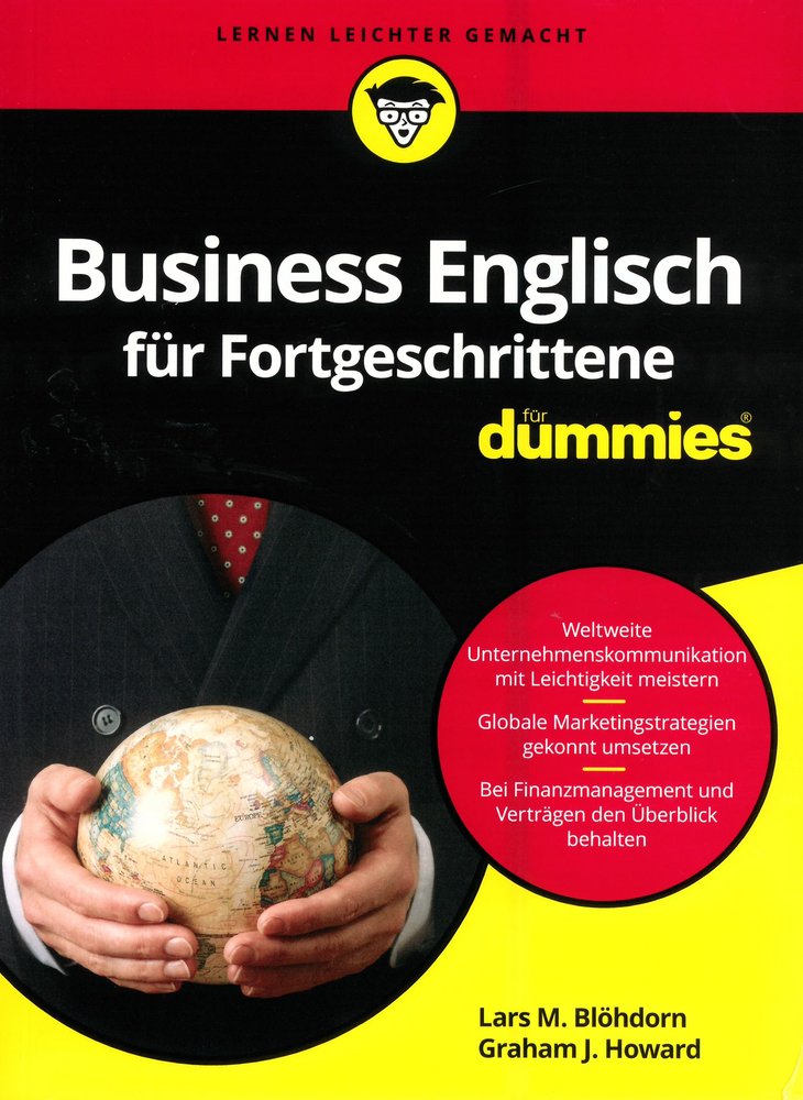 Lars M. Blöhdorn/Graham J. Howard: Business Englisch für Fortgeschrittene für Dummies, 1. Auflage, 432 Seiten, Wiley-VCH Verlag, Weinheim 2017, ISBN: 978-3-527-71314-1. 