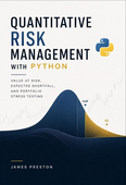 James Preston (2026): Quantitative Risk Management with Python: Value at Risk, Expected Shortfall, and Portfolio Stress Testin, Reactive Publishing, 427 Seiten, ISBN-13: 979-8185619292