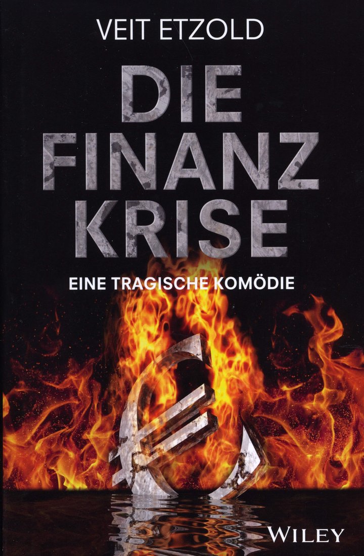 Veit Etzold: Die Finanzkrise – Eine tragische Komödie, Wiley-VCH Verlag, Weinheim 2015, 303 Seiten, 19,99 Euro, ISBN 978-3-527-50816-7