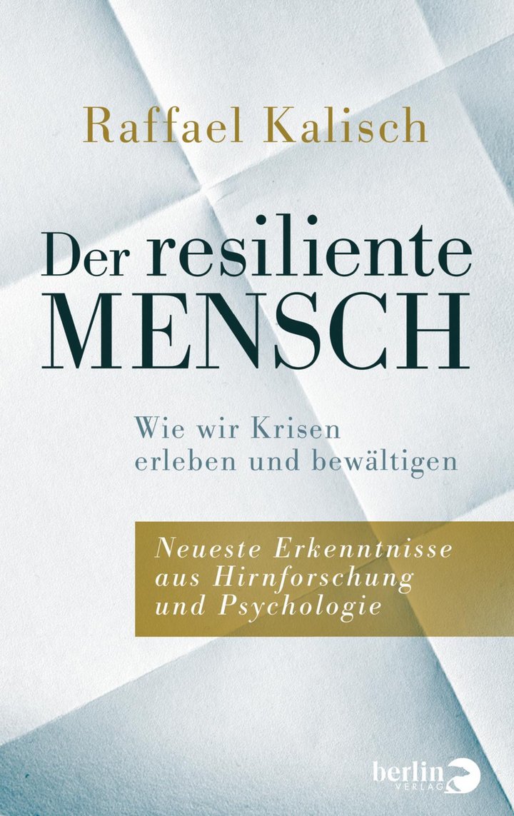 Raffael Kalisch: Der resiliente Mensch – Wie wir Krisen erleben und bewältigen, 235 Seiten, Berlin Verlag/Piper Verlag, München/Berlin 2017, ISBN 978-3-8270-1350-7