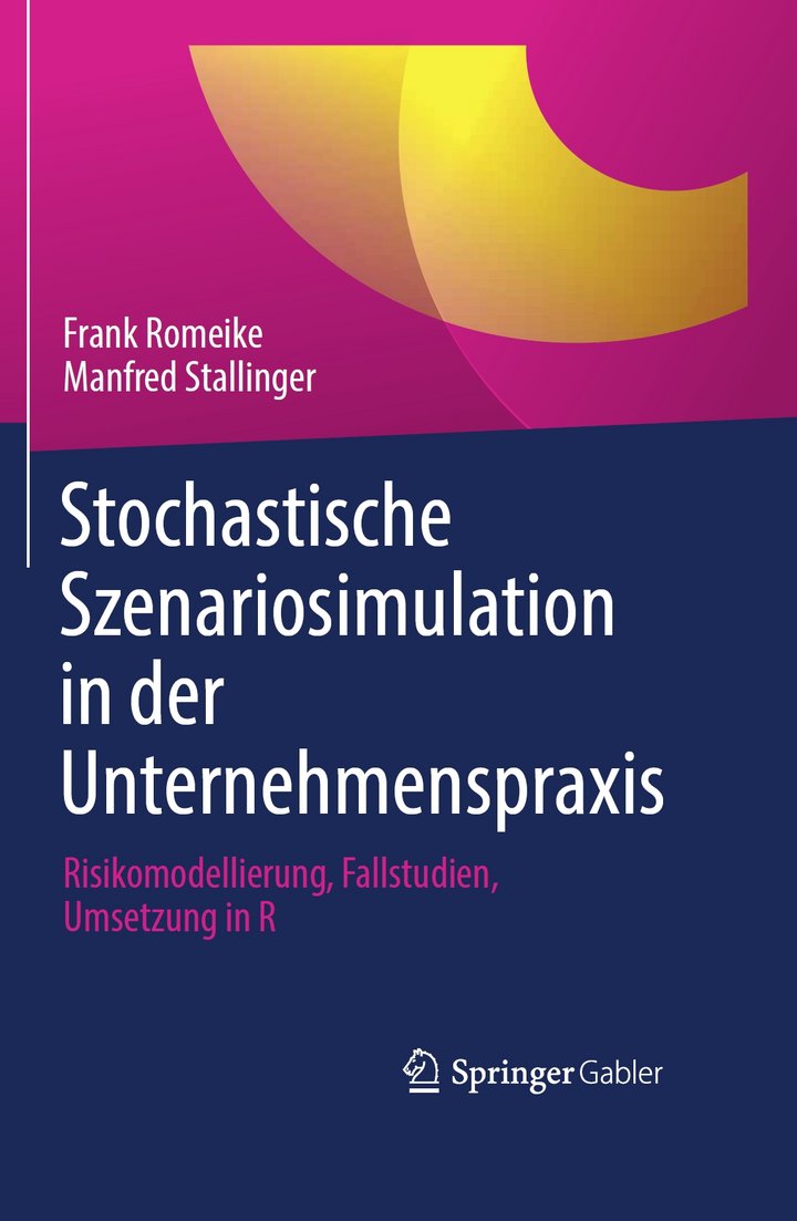 Romeike, Frank / Stallinger, Manfred (2021): Stochastische Szenariosimulation in der Unternehmenspraxis - Risikomodellierung, Fallstudien, Umsetzung in R, Springer Verlag, Wiesbaden 2021.
