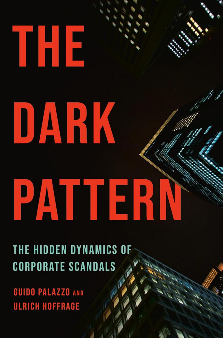 Guido Palazzo | Ulrich Hoffrage (2025): The Dark Pattern: The Hidden Dynamics of Corporate Scandals, Basic Venture, New York 2025, ISBN: 978-1541705302.