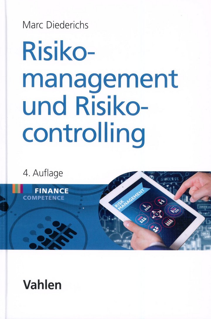 Marc Diederichs (2018): Risikomanagement und Risikocontrolling, 4. Auflage, Vahlen Verlag, München 2018, ISBN: 978-3-8006-5248-8