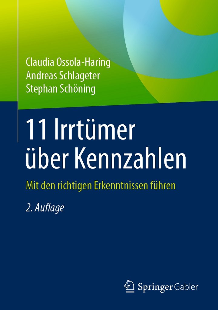 Claudia Ossola-Haring/Andreas Schlageter/Stephan Schöning (2019): 11 Irrtümer über Kennzahlen: Mit den richtigen Erkenntnissen führen, 2. Auflage, Springer Gabler Verlag, Wiesbaden 2019, ISBN 978-3-658-24812-3