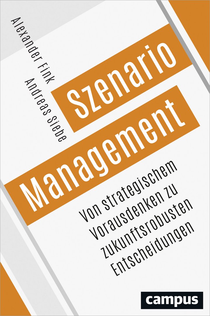 Alexander Fink / Andreas Siebe: Szenario-Management: Von strategischem Vorausdenken zu zukunftsrobusten Entscheidungen, Campus Verlag, 342 Seiten, Frankfurt am Main 2016, ISBN 978-3-593-50603-6