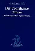 Jürgen Bürkle/Christoph E. Hauschka (Hrsg.): Der Compliance Officer: Ein Handbuch in eigener Sache, 389 Seiten, Verlag C.H. Beck, München 2015.