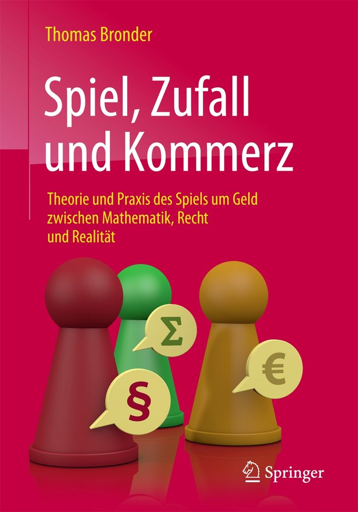 Thomas Bronder: Spiel, Zufall und Kommerz – Theorie und Praxis des Spiels um Geld zwischen Mathematik, Recht und Realität, 313 Seiten, Springer Verlag, Berlin Heidelberg 2016, ISBN 978-3-662-48828-7