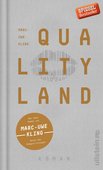 Marc-Uwe Kling (2017): QualityLand, Ullstein Verlag, 384 Seiten, Berlin 2017, ISBN 9783550050152.