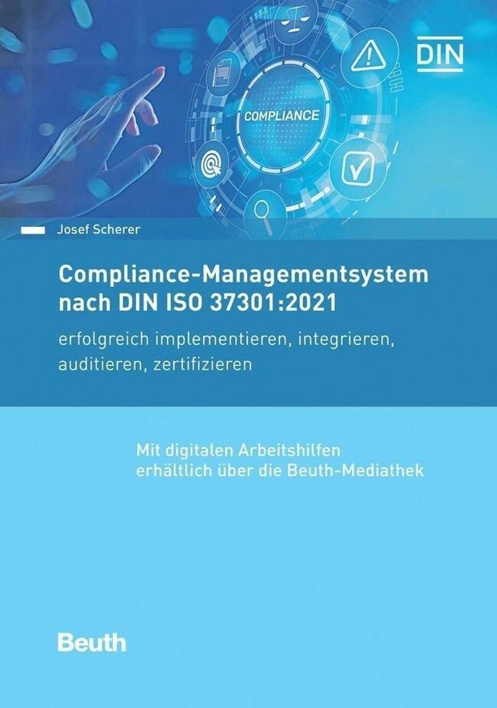 Josef Scherer (2022): Compliance-Managementsystem nach DIN ISO 37301:2021 - Erfolgreich implementieren, integrieren, auditieren, zertifizieren, 238 Seiten, Beuth Verlag, Berlin 2022.