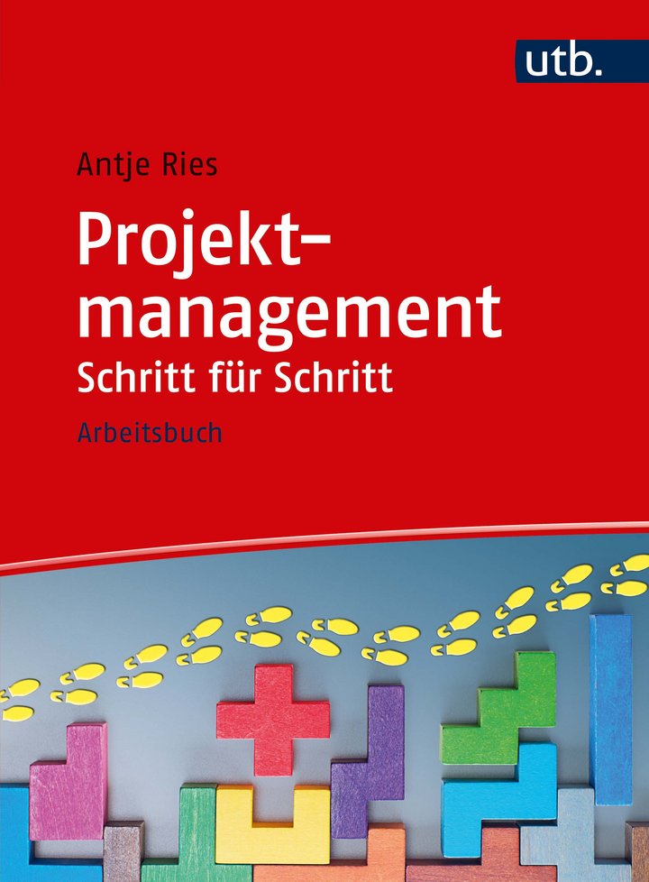 Antje Ries (2019): Projektmanagement Schritt für Schritt – Arbeitsbuch, UVK Verlag, München 2019, 188 Seiten, ISBN 978-3-8252-5103-1