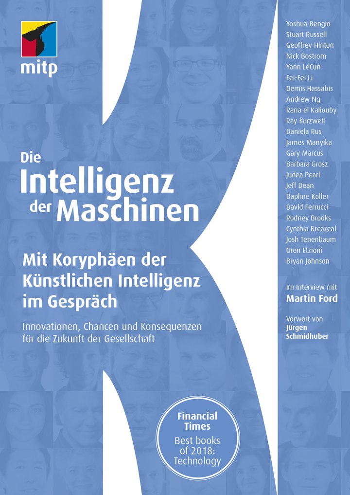 Martin Ford (2019): Die Intelligenz der Maschinen - Mit Koryphäen der Künstlichen Intelligenz im Gespräch, 536 Seiten, mitp Verlag, Frechen 2019, ISBN: 9783747500095