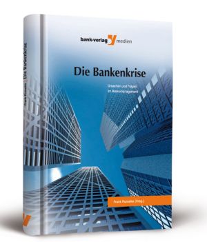 Frank Romeike (Hrsg.): Die Bankenkrise, Ursachen und Folgen im Risikomanagement, ISBN 978-3-86556-230-2, 296 Seiten