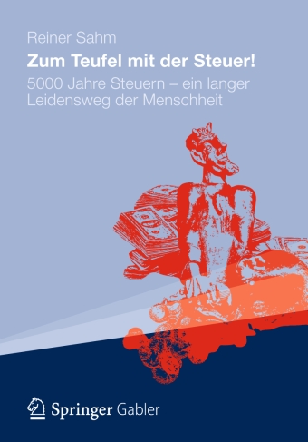 Reiner Sahm: Zum Teufel mit der Steuer! 5000 Jahre Steuern - ein langer Leidensweg der Menschheit, Springer Gabler Verlag, Wiesbaden 2012, 396 Seiten, 39,95 Euro, ISBN 978-3-8349-4189-3.