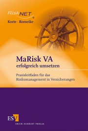 Thomas Korte/Frank Romeike: MaRisk VA erfolgreich umsetzen - Praxisleitfaden für das Risikomanagement in Versicherungen