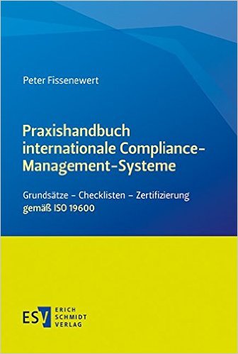 Peter Fissenewert: Praxishandbuch internationale Compliance-Management-Systeme, Grundsätze – Checklisten – Zertifizierung gemäß ISO 19600, Erich Schmidt Verlag, 297 Seiten, Berlin 2015.