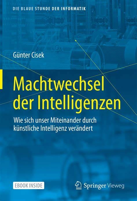 Günter Cisek (2021): Machtwechsel der Intelligenzen – Wie sich unser Miteinander durch künstliche Intelligenz verändert, Springer Vieweg Verlag, Wiesbaden 2021, 161 Seiten, ISBN: 978-3-658-31862-8.