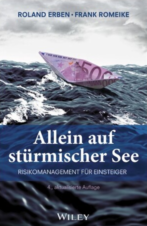 Roland Erben / Frank Romeike (2026): Allein auf stürmischer See, Risikomanagement für Einsteiger, 4., komplett überarbeitete Auflage, 388 Seiten, Verlag Wiley-VCH, Weinheim 2026