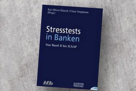 Stresstests in Banken - Von Basel II bis ICAAP